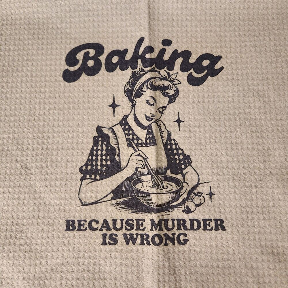 Funny Housewife Kitchen Towel 16"x24" Baking Because Murder Is Wrong Polyester